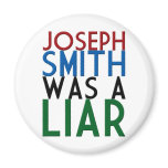 Joseph Smith Was A Liar Magnets
