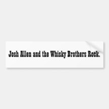 Josh Allen and the Whisky Brothers Rock. (sticker) Bumper Sticker