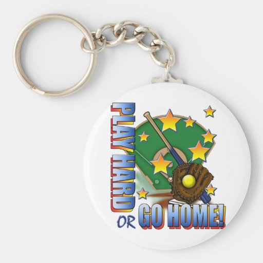 Jouez dur ou rentrez à la maison ! porte-clefs