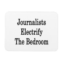 Journalists Electrify The Bedroom Rectangle Magnets