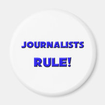 Journalists Rule! Refrigerator Magnet