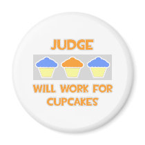 Judge ... Will Work For Cupcakes magnets