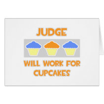 Judge ... Will Work For Cupcakes cards