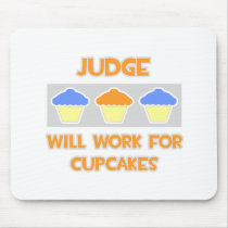 Judge ... Will Work For Cupcakes mousepads