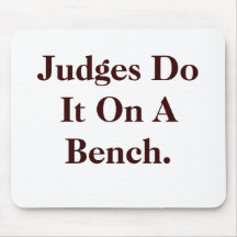 Judges Do It - Cheeky Law Innuendo Mouse Pads