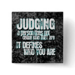 Judging Defines Who You Are Pin