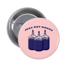 Jugs Not Drugs Button