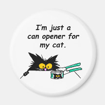 JUST A CAN OPENER FOR MY CAT MAGNETS