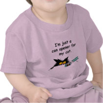 JUST A CAN OPENER FOR MY CAT SHIRT