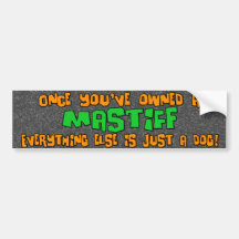 Just a Dog Mastiff Bumper Sticker