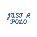 JUST A POLO
