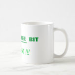 JUST  A  WEE  BIT, _____, PLEASE !!! COFFEE MUGS