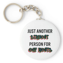 Just Another Straight Person For Gay Rights Keychains