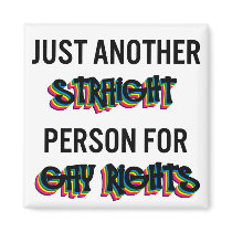 Just Another Straight Person For Gay Rights Magnets
