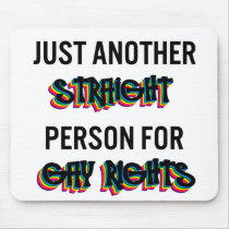 Just Another Straight Person For Gay Rights Mouse Pads