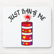 Just Bang Me Firecracker