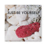 JUST BE YOURSELF REFRIGERATOR MAGNETS