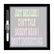 Just Because I Can't Talk Small Dry Erase Board