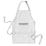 Just because you look good with nothing on apron
