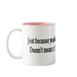 Just because you look good with nothing on mugs
