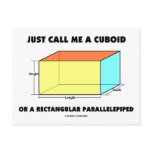 Just Call Me Cuboid Or Rectangular Parallelepiped postcards