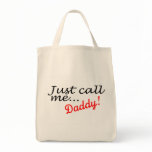 Just Call Me Daddy bags