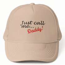 Just Call Me Daddy Trucker Hat