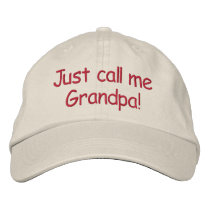 Just call me Grandpa! Embroidered Baseball Caps