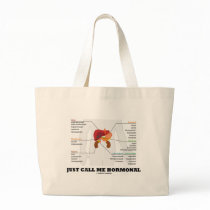 Just Call Me Hormonal Endocrine Alimentary System Tote Bags
