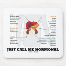 Just Call Me Hormonal Endocrine Alimentary System