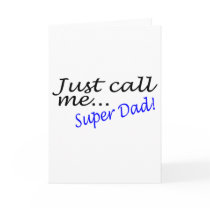 Just Call Me Super Dad Card