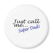 Just Call Me Super Dad Fridge Magnet