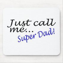 Just Call Me Super Dad Mouse Mats