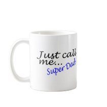 Just Call Me Super Dad Mug