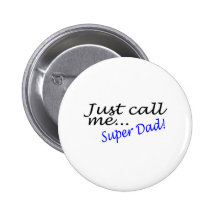 Just Call Me Super Dad Pinback Button