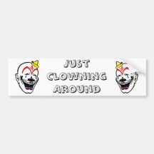 Just Clowning Around Bumper Sticker