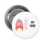 Just Expire (Health / Medicine / Anatomy Humour) Pin