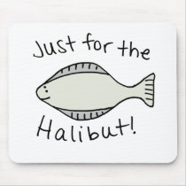 Just for the Halibut