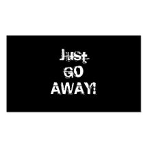 Just Go Away. Grungy Font. Black White Custom Business Card Templates
