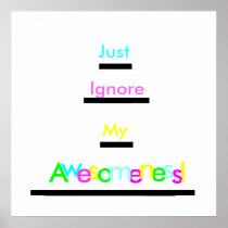 Just Ignore My Awesomeness