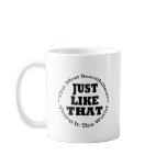 Just Like That Coffee Mug