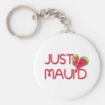 Just Maui'd Key Chain