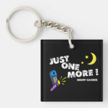 Just One More! Geocaching Keychain