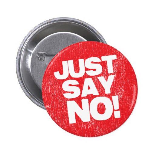 Just Say No Pinback Buttons