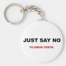 just-say-no-to-drug-tests key chains