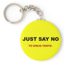 just-say-no-to-drug-tests keychains