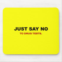 just-say-no-to-drug-tests mouse pads