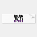 Just Say No To Hippies Bumper Sticker