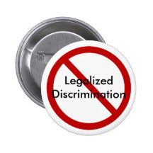Just say No to Legalized Discrimination Buttons