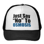 Just Say No To Osmosis Hats